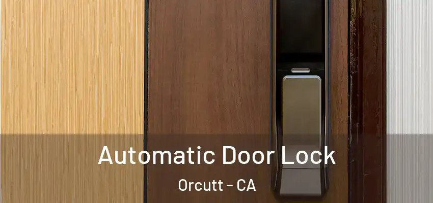  Automatic Door Lock Orcutt - CA