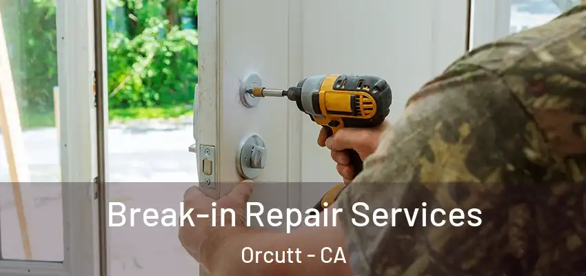  Break-in Repair Services Orcutt - CA
