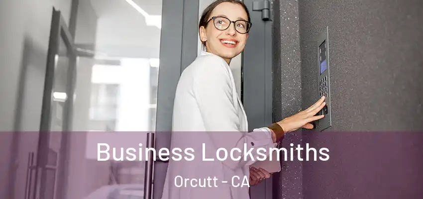 Business Locksmiths Orcutt - CA