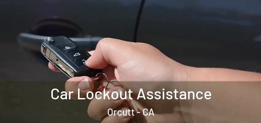 Car Lockout Assistance Orcutt - CA