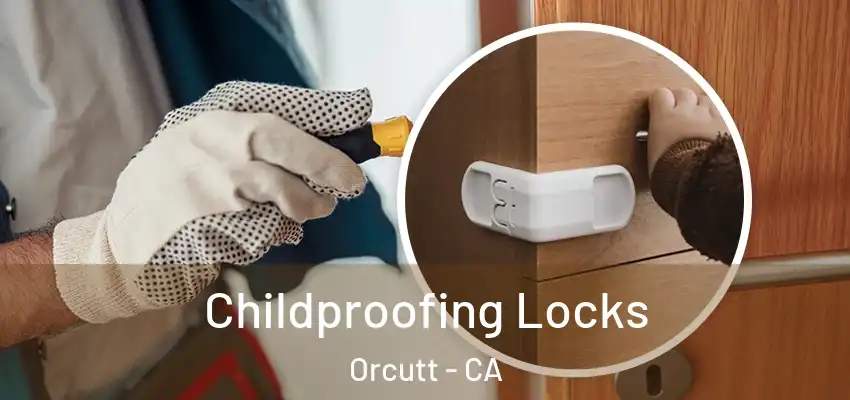 Childproofing Locks Orcutt - CA