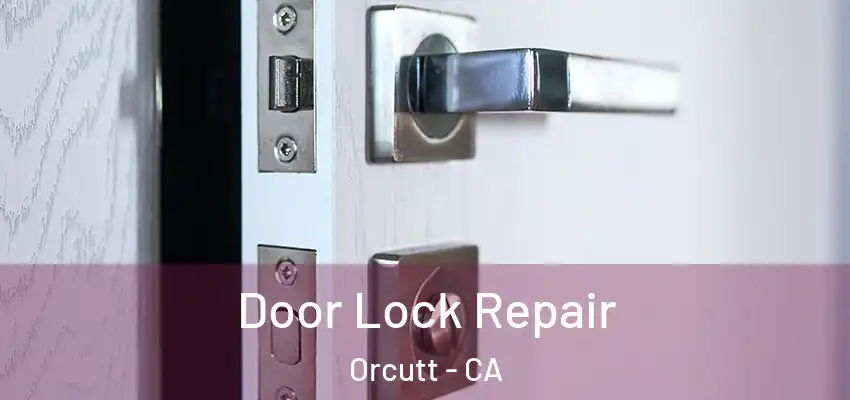  Door Lock Repair Orcutt - CA
