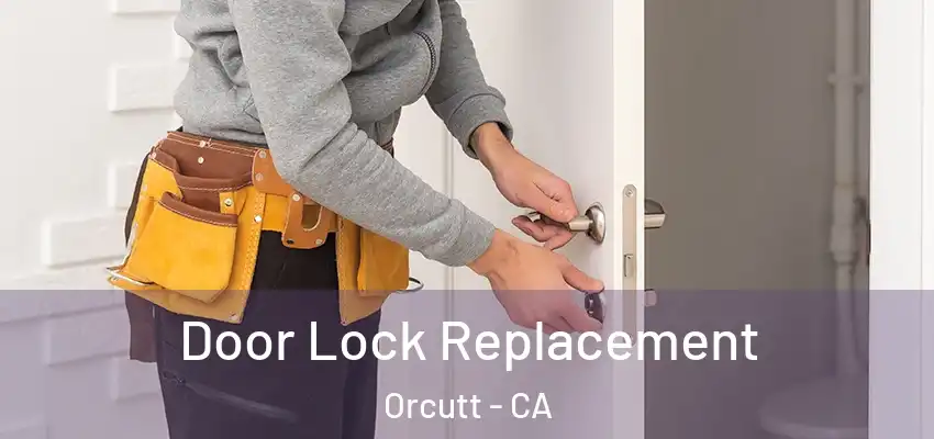 Door Lock Replacement Orcutt - CA