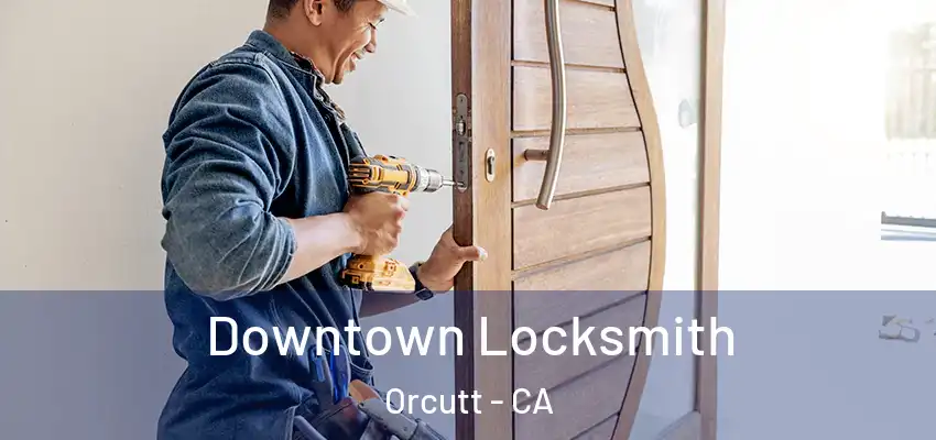  Downtown Locksmith Orcutt - CA