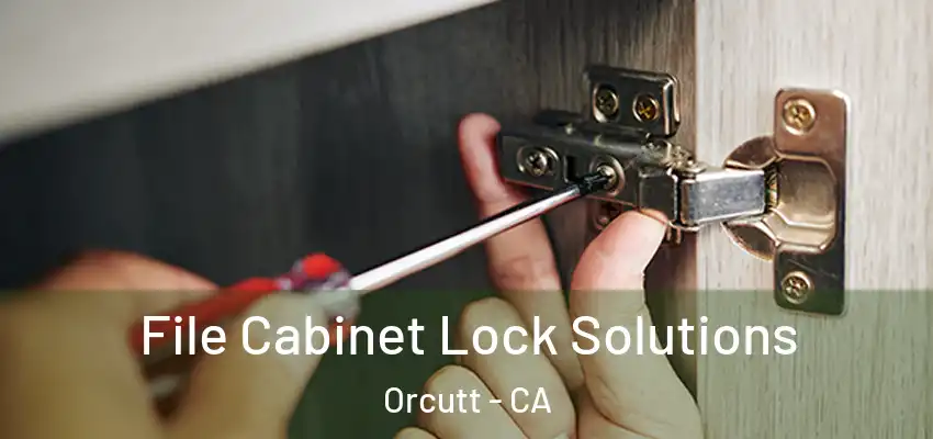 File Cabinet Lock Solutions Orcutt - CA