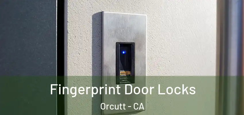 Fingerprint Door Locks Orcutt - CA