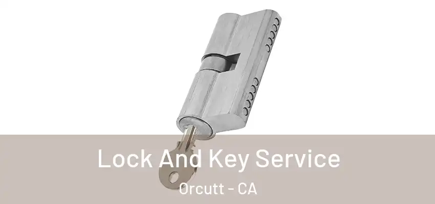 Lock And Key Service Orcutt - CA