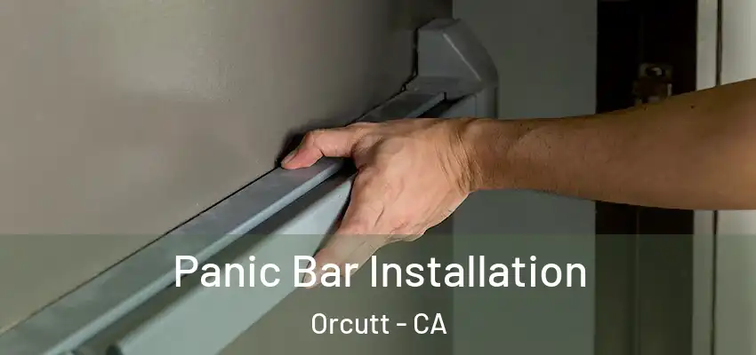 Panic Bar Installation Orcutt - CA