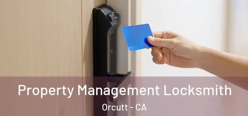 Property Management Locksmith Orcutt - CA