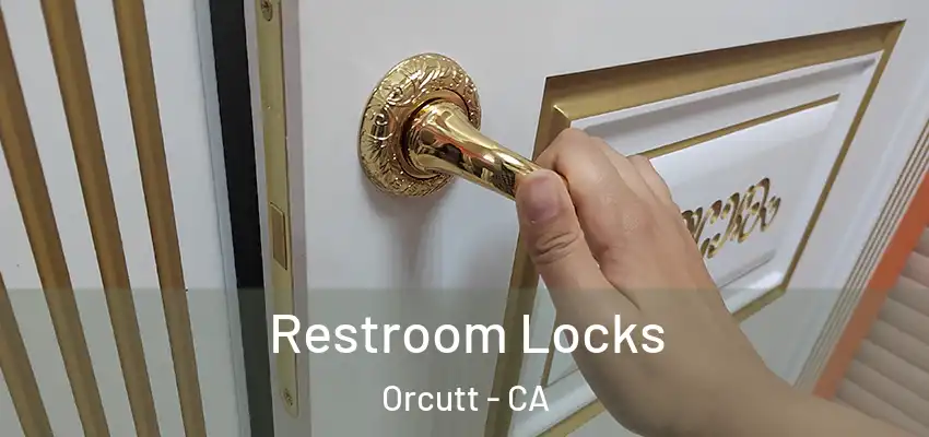 Restroom Locks Orcutt - CA