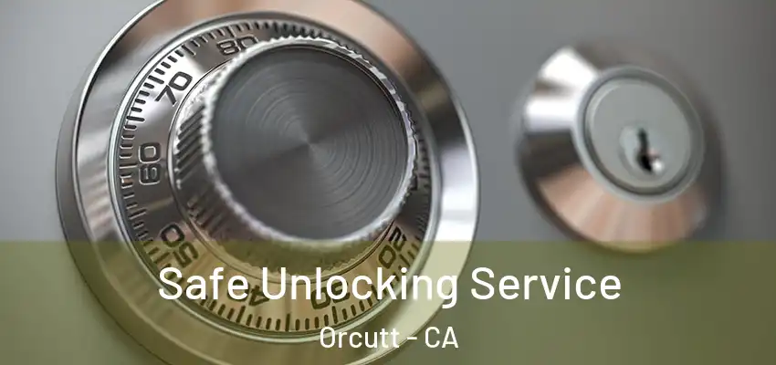 Safe Unlocking Service Orcutt - CA