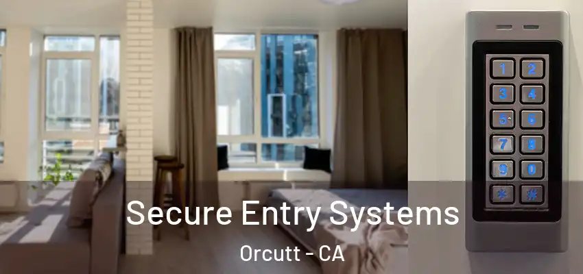  Secure Entry Systems Orcutt - CA